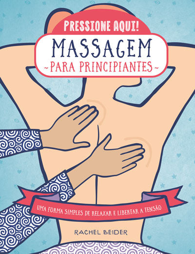 Massagem para principiantes, - Livro de Rachel Beider – Grupo Presença