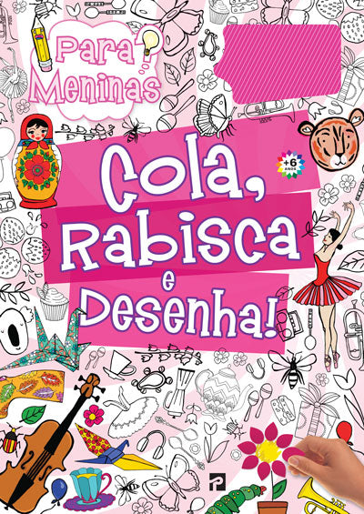 Cola, Rabisca e Desenha! Para Meninas - Livro de AAVV – Grupo Presença