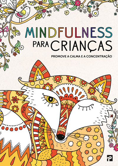 Mindfulness Para Crianças - Livro de Felicity French, AAVV – Grupo  Editorial Presença