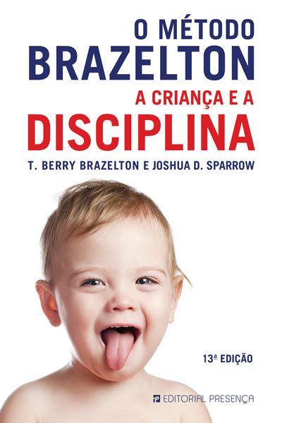 A Criança e a Disciplina - Livro de T. Berry Brazelton, Joshua D. Sparrow –  Grupo Presença