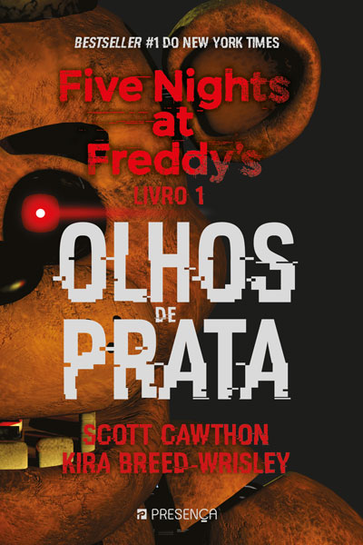 Five Nights At Freddy's - Livro 1 - Olhos de Prata - Livro de Scott  Cawthon, Kira Breed-Wrisley – Grupo Editorial Presença
