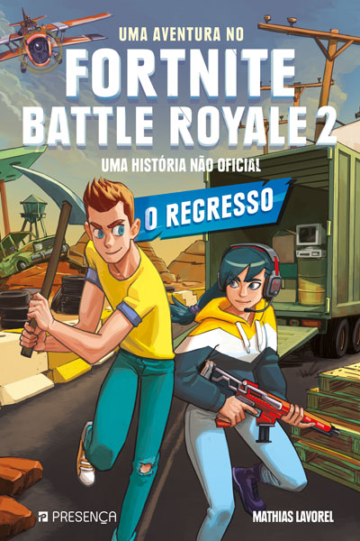 Uma Aventura no Fortnite Battle Royale 2 - O Regresso - Livro de Mathias  Lavorel – Grupo Presença