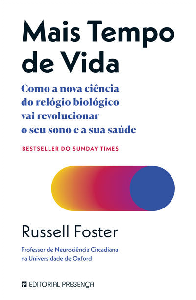Mais Tempo de Vida - Livro de Russell Foster – Grupo Presença