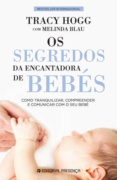 Os Segredos da Encantadora de Bebés - Livro de Tracy Hogg, Melinda Blau –  Grupo Presença