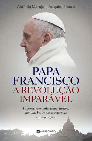 Papa Francisco - A Revolução Imparável - Livro de Joaquim Franco, Antonio  Marujo – Grupo Presença