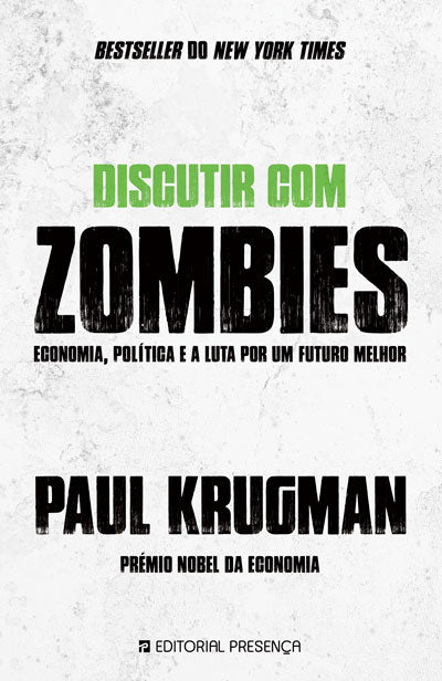 Discutir com Zombies - Livro de Paul R. Krugman – Grupo Presença