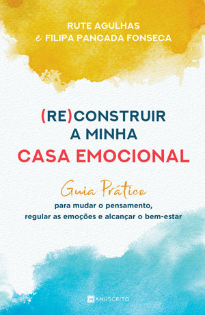 Re)construir a minha casa emocional - Livro de Filipa Fonseca, Rute Agulhas  – Grupo Presença